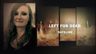 Dateline Episode Trailer Left for Dead  Dateline NBC [upl. by Herwick418]