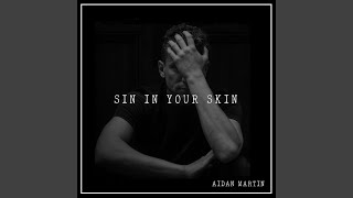 Sin in Your Skin [upl. by Gnuhc]