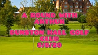 A Round With Arthur Dunston Hall Golf Club 5820 [upl. by Nallac162]