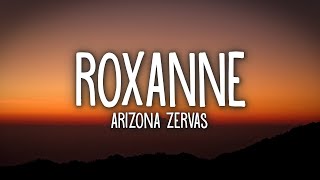 Arizona Zervas  ROXANNE Lyrics [upl. by Beryl109]