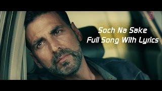 Soch Na Sake Full Audio  Lyrics  Arijit Singh Amaal Mallik amp Tulsi Kumar  Airlift [upl. by Najtsirk667]