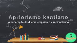 Apriorismo ou criticismo de kant [upl. by Alrad892]