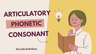 Introduction To Articulatory Phonetic Consonant  Lala and Diva [upl. by Seltzer657]