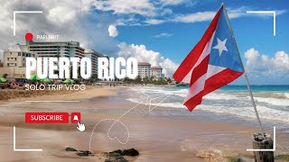 Solo Trip to Puerto Rico Vlog [upl. by Bunting901]