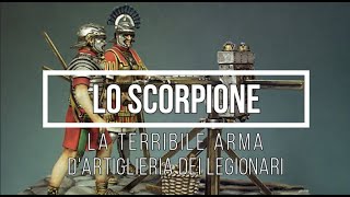 Lo scorpione romano La terribile arma dartiglieria dei legionari [upl. by Essile765]