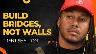 Build Bridges Not Walls Stop Expecting Perfection  Trent Shelton [upl. by Evanthe224]