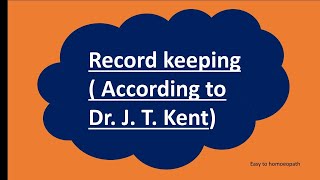 Record keeping by Dr J T Kent  Kent philosophy  Easy explanation Homoeopathy [upl. by Tabber]