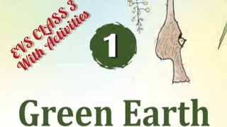 Class 3EVS Chapter 1Green Earth With Activities [upl. by Krein]