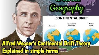 Continental Drift TheoryAlfred WegenerPangaeaLaurasia amp Gondwanaland upsc geography [upl. by Romeyn]