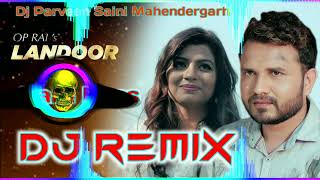 Landoor Dj Remix Hard Bass  New Haryanvi Song 2021 Dj Remix Hard BassDj Parveen Saini Mahendergarh [upl. by Chaffinch]