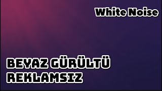 Beyaz Gürültü  White Noise  Beyaz Gürültü Reklamsız  Kolik Bebek Müziği [upl. by Maida64]