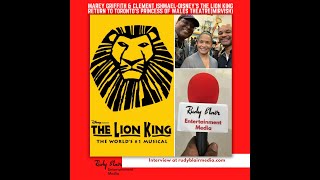 Intv w Marey Griffith amp Clement Ishmael The Lion King Return To Princess of Wales TheatreMirvish [upl. by Vadim]