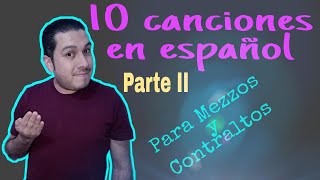 10 canciones en español para Mezzos y Contraltos [upl. by Birchard643]