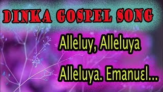 DINKA GOSPEL SONG Alelluya Alelluya [upl. by Guildroy252]