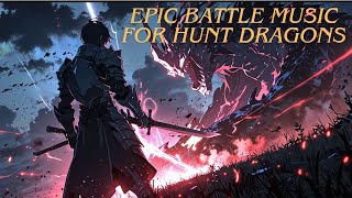 The Final Battle Epic Music to Hunt the Fire Dragon [upl. by Hnilym]