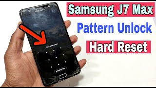 Samsung J7 Max Hard Reset OR Pattern Lock Remove [upl. by Gertrudis]