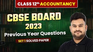 Class 12 Accountancy CBSE 2023  Previous Year Questions Set 1 Solved  Solved Paper  Board Exam [upl. by Palmira]