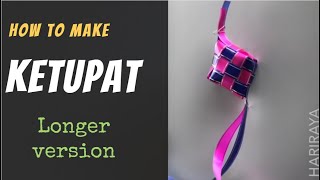 How to make ★ Ketupat ★ Easy Tutorial ★ LONG version [upl. by Oelak702]