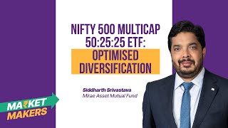 EP 38 Market Makers  NFO of Mirae Asset Nifty500 Multicap 502525 ETF [upl. by Bury]