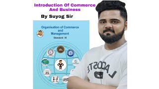 OCM  11th Commerce  Introduction of Commerce And Business By Suyog Sir  Lecture1  State board [upl. by Philomena]