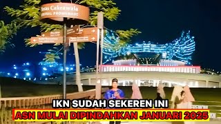 AKAN SEMAKIN RAMAI‼️Pemindahan ASN ke IKN Akan Dimulai pada Bulan Januari Tahun 2025 [upl. by Aleyak]