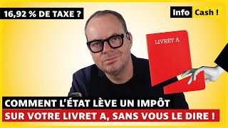 Comment lÉtat lève un impôt sur votre Livret A sans vous le dire [upl. by Maupin133]