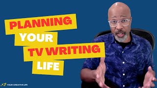 Planning Your TV Writing Life [upl. by Nohsal]