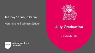 345pm  Ceremony 23 NTU Graduation 16 July 2024  Nottingham Business School [upl. by Llen]