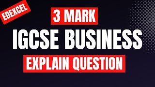 How To Answer Edexcel iGCSE Business Explain 3 Markers WITH EXAMPLES AS A Bonus [upl. by Annaeiluj]