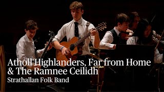 Atholl Highlanders Far from Home amp The Ramnee Ceilidh by Strathallan Folk Band [upl. by Nauqel]