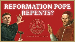 5  Setting the Record Straight Reformation Era Pope Repents and Warns of Luthers Errors [upl. by Gatias]