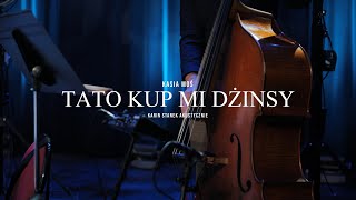 Kasia Moś  TATO KUP MI DŻINSY akustycznie arr MMoś MKołakowski  Karin Stanek Live Video [upl. by Ahsilyt]