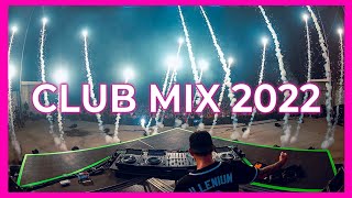 CLUB MIX 2022  Remixes amp Mashups Of Popular Songs 2022  Best DJ Party Dance Music Remix 2022 [upl. by Reinal278]