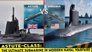 Heres Why the UKs Astute class is Superior to The US Navy’s Virginia class Submarines [upl. by Dupin]