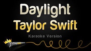 Taylor Swift  Daylight Karaoke Version [upl. by Eterg]