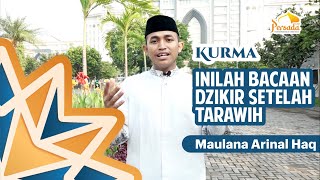 KULTUM RAMADHAN  Inilah bacaan dzikir setelah Tarawih  Ustadz Maulana Arinal Haq [upl. by Janene914]