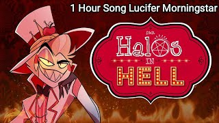 1 Hour Song Lucifer Morningstar  HaIos In HeII  A Hazbin Hotel Original Song  ©SIWEL [upl. by Toombs]