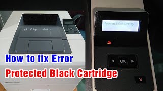 How to fix error Proteted Black Cartridge in Hp printer M402dn [upl. by Damaris185]