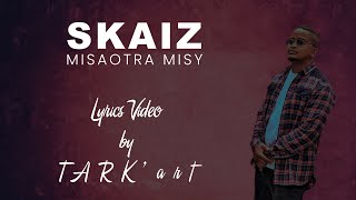 SKAIZ  Misaotra Misy  Lyrics Vidéo by TARKart [upl. by Ytissahc]