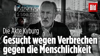 Die Akte Kyburg Gesucht wegen Verbrechen gegen die Menschlichkeit  BILD Doku [upl. by Neehsar]