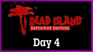 Dead Island Definitive Edition with Kade  Day 4 [upl. by Atiuqihc]