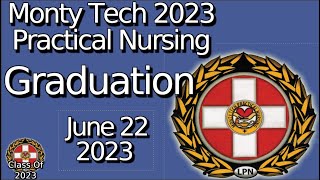 Monty Tech 2023 Practical Nursing Graduation June 22 2023 [upl. by Rubliw]