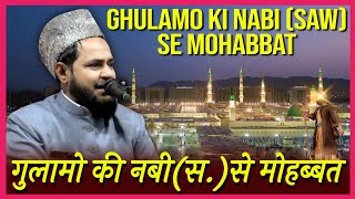 Ghulamo ki Nabi ﷺ Se Mohabbat By Maulana Jarjees Ansari [upl. by Dang]