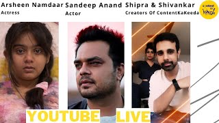 Live Stream  FilmMakers  ft Actors Sandeep Anand amp Arsheen Namdaar  Creators of Content Ka Keeda [upl. by Sotnas]