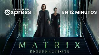 MATRIX 4 RESURRECCIONES EN 12 MINUTOS  ANÁLISIS  RESUMEN EXPRESS [upl. by Layney]