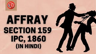 Affray Section 159 IPC 1860  IN HINDI  LawSikho [upl. by Rexanna]