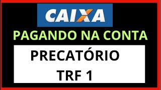 CAIXA faz PAGAMENTO DE PRECATÓRIOS  Consultar Pagamento dos Precatórios por TRF  Precatório TRF 1 [upl. by Brout]