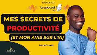 Ep 23 w Philippe Simo  Entrepreneurs et Productivité  tips chat GPT priorisation et mindset [upl. by Val]