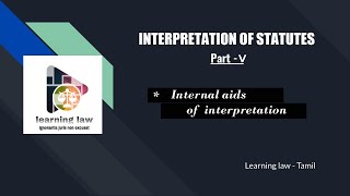 Interpretation of statutes in Tamil  Part V  Internal aid of interpretation  case laws [upl. by Sivlek]