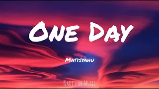 Matisyahu  One Day Lyrics [upl. by Jacquie419]